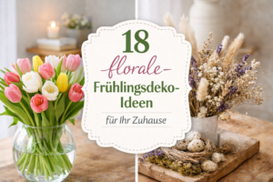 18 florale Frühlingsdeko-Ideen für Ihr Zuhause