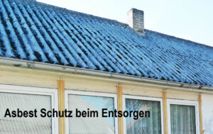 Asbest entsorgen – Sicherheitshinweise und Bestimmungen